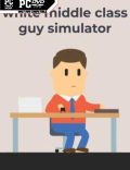 White Middle Class Guy Simulator-CODEX