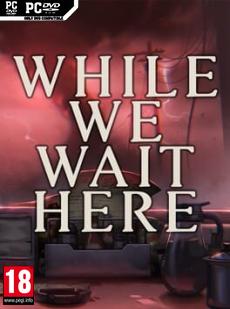 While We Wait Here Cover