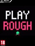 Play Rough-CODEX