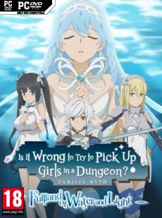 Is It Wrong to Try to Pick Up Girls in a Dungeon? Familia Myth: Fulland of Water and Light Cover